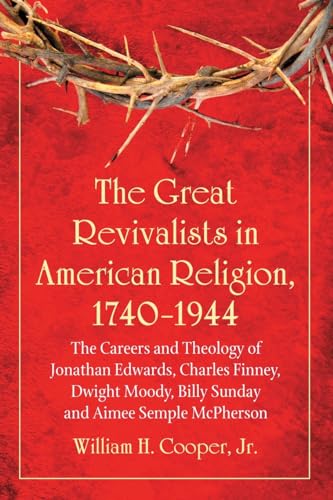 The Great Revivalists in American Religion, 1740-1944