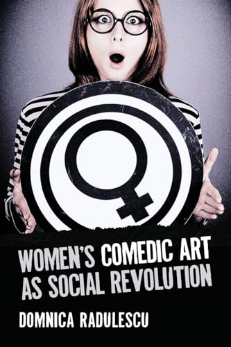 Women's Comedic Art as Social Revolution