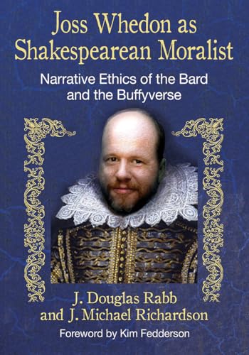 Joss Whedon as Shakespearean Moralist