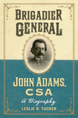Brigadier General John Adams, CSA
