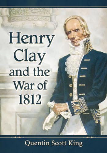 Henry Clay and the War of 1812