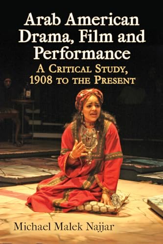 Arab American Drama, Film and Performance