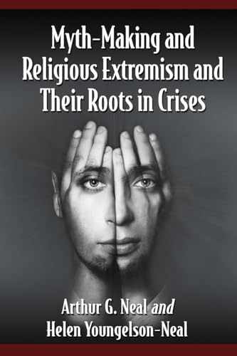 Myth-Making and Religious Extremism and Their Roots in Crises