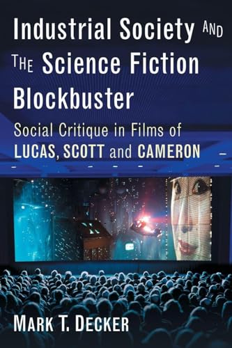 Industrial Society and the Science Fiction Blockbuster