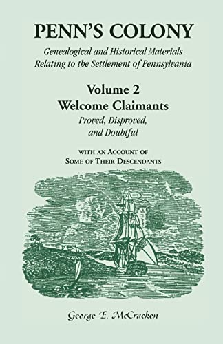 Penn's Colony, Genealogical and Historical Materials Relating to the Settlement of Pennsylvania, Volume 2