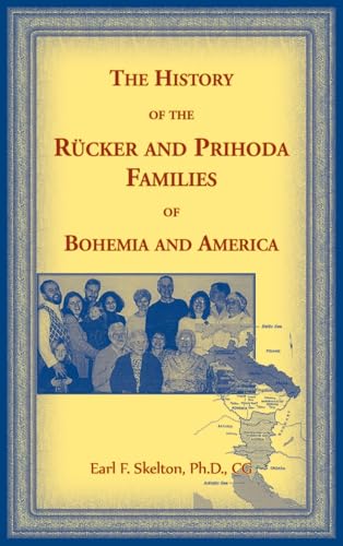 The History of the Rucker and Prihoda Families of Bohemia and America