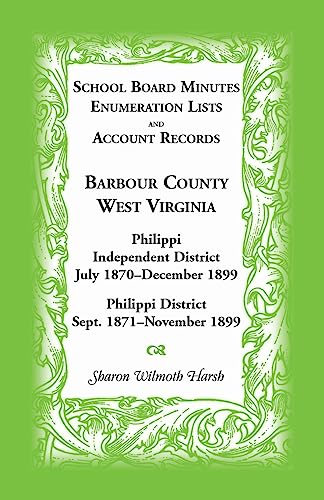 School Board Minutes, Enumerations Lists and Account Records, Barbour County, West Virginia