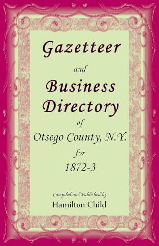 Gazetteer and Business Directory of Otsego Co., N.Y. for 1872-3