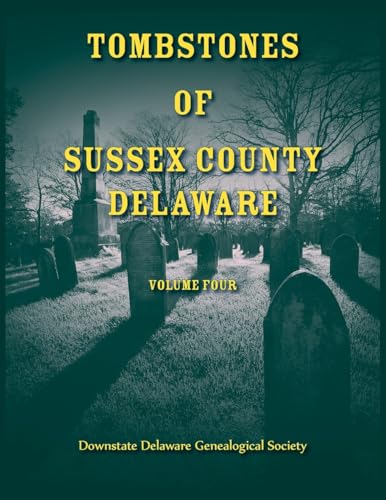 Tombstones of Sussex County, Delaware, Volume 4