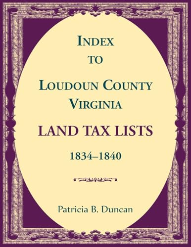 Index to Loudoun County, Virginia Land Taxes, 1834-1840