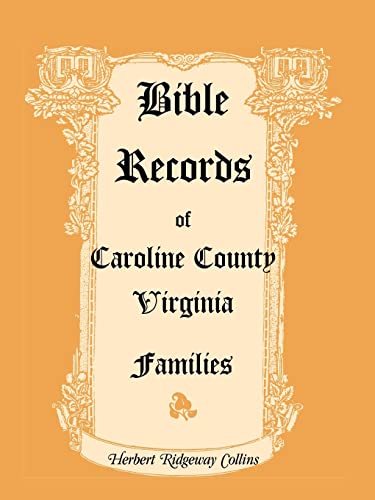 Bible Records of Caroline County, Virginia Families