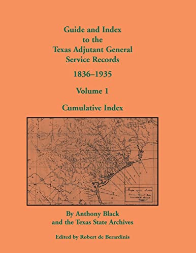 Guide and Index to the Texas Adjutant General Service Records, 1836-1935