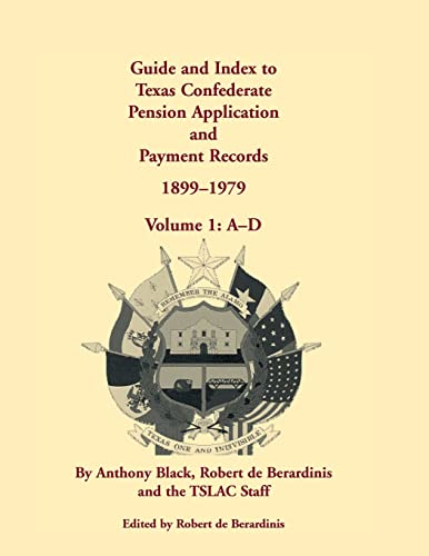 Guide and Index to Texas Confederate Pension Application and Payment Records, 1899-1979
