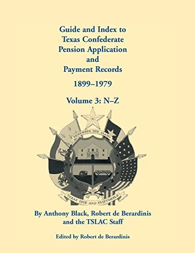 Guide and Index to Texas Confederate Pension Application and Payment Records, 1899-1979