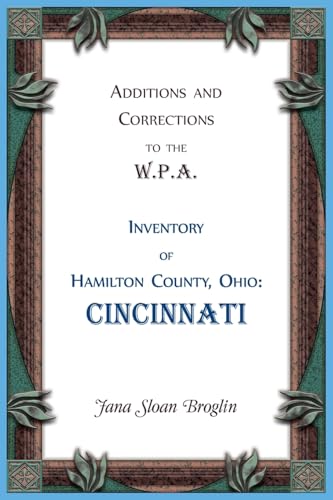 Additions and Corrections to the W.P.A. Inventory of Hamilton County, Ohio