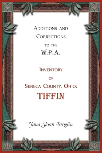 Additions and Corrections to the W.P.A. Inventory of Seneca County, Ohio