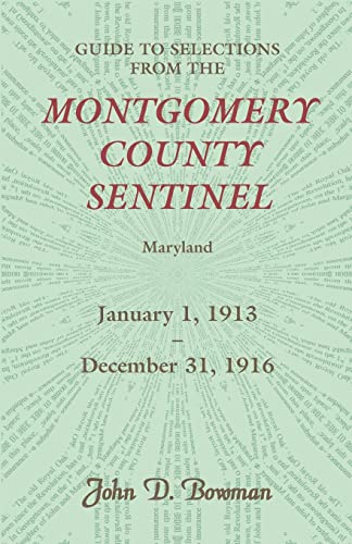 Guide to Selections from the Montgomery County Sentinel, Jan. 1 1913 - Dec. 31, 1916