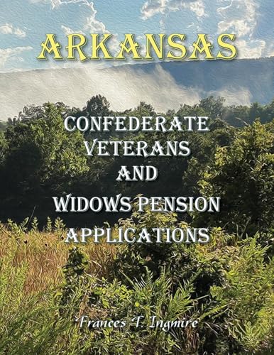 Arkansas Confederate Veterans and Widows Pension Applications