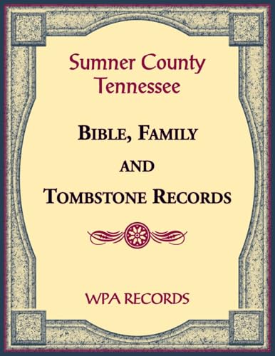 Sumner County, Tennessee Bible, Family and Tombstone Records