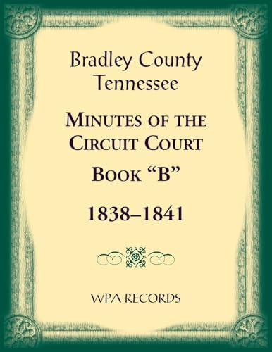 Bradley County, Tennessee Minutes of the Circuit Court, Book 'B', 1838-1841