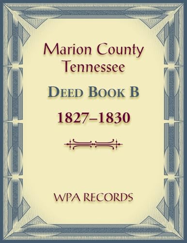 Marion County, Tennessee Deed Book B, 1827-1830