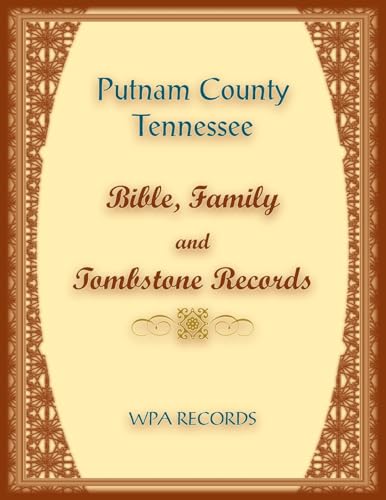 Putnam County, Tennessee Bible, Family and Tombstone Records