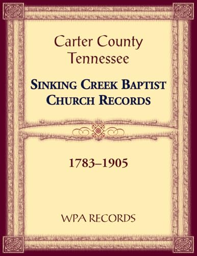 Sinking Creek Baptist Church Records, Carter County, Tennessee, 1783-1905