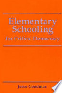 Elementary Schooling for Critical Democracy