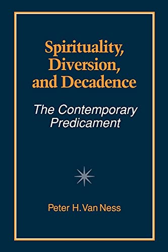 Spirituality, Diversion, and Decadence
