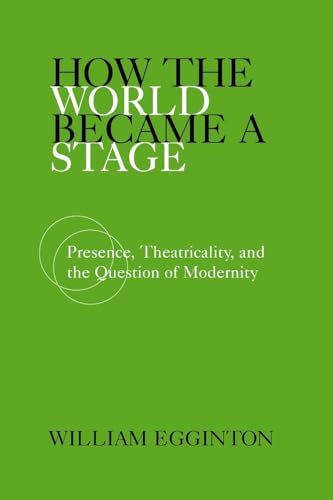 How the World Became a Stage