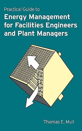 Practical Guide to Energy Management for Facilities Engineers and Managers