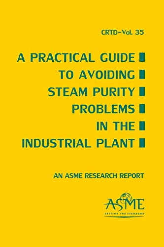 A Practical Guide to Avoiding Steam Purity Problems in the Industrial Plant