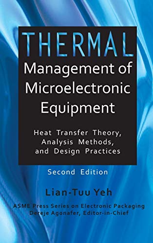 Thermal Management of Microelectronic Equipment Heat Transfer Theory Analysis Methods, and Design Practices, 2nd edition