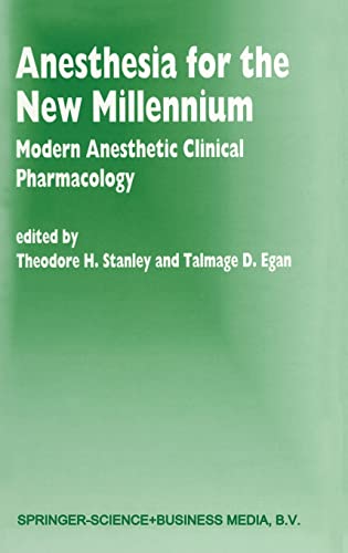 Anesthesia for the New Millennium