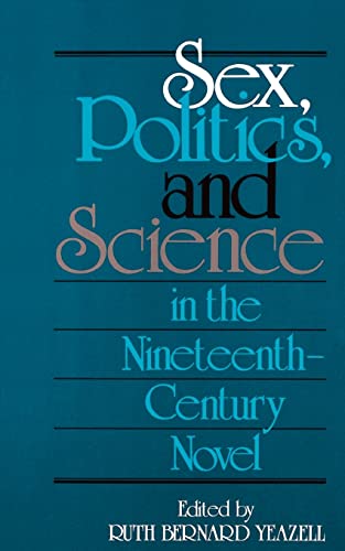Sex, Politics, and Science in the Nineteenth-Century Novel
