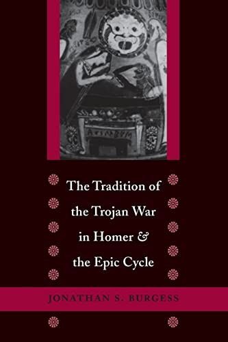 Tradition of the Trojan War in Homer and the Epic Cycle