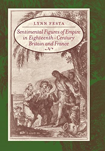 Sentimental Figures of Empire in Eighteenth-Century Britain and France