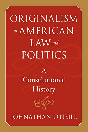 Originalism in American Law and Politics