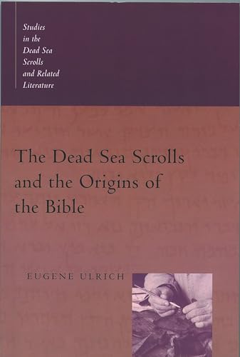 The Dead Sea Scrolls and the Origins of the Bible