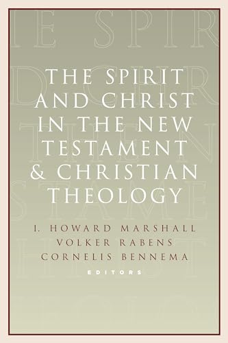 The Spirit and Christ in the New Testament and Christian Theology