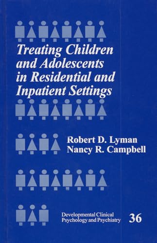 Treating Children and Adolescents in Residential and Inpatient Settings