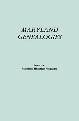 Maryland Genealogies. a Consolidation of Articles from the Maryland Historical Magazine. in Two Volumes. Volume II (Families Goldsborough - Young)