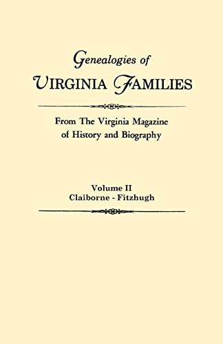 Genealogies of Virginia Families from the Virginia Magazine of History and Biography. in Five Volumes. Volume II