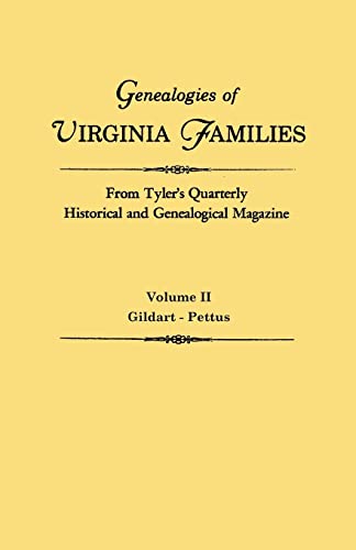 Genealogies of Virginia Families from Tyler's Quarterly Historical and Genealogical Magazine. in Four Volumes. Volume II
