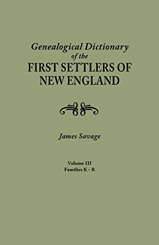 Genealogical Dictionary of the First Settlers of New England, Showing Three Generations of Those Who Came Before May, 1692. in Four Volumes. Volume II