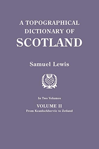 Topographical Dictionary of Scotland. Second Edition. in Two Volumes. Volume II