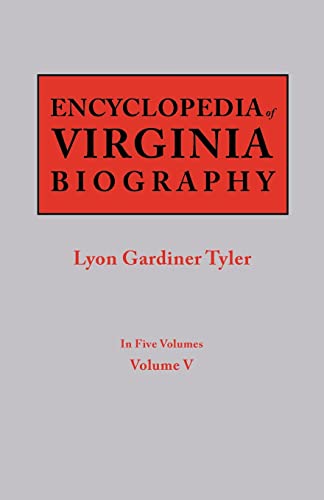 Encyclopedia of Virginia Biography. in Five Volumes. Volume V