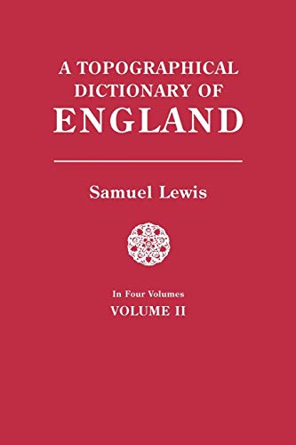 Topographical Dictionary of England. in Four Volumes. Volume II