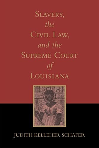 Slavery, the Civil Law, and the Supreme Court of Louisiana (Revised)