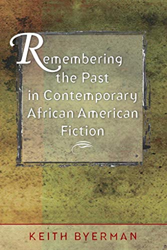 Remembering the Past in Contemporary African American Fiction